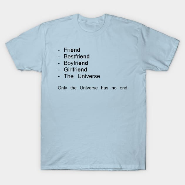 The Universe has no end T-Shirt by teakatir